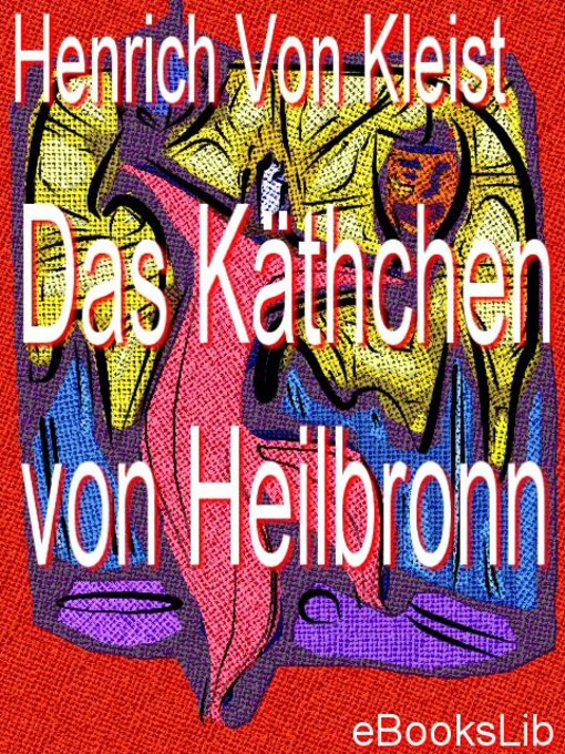 Title details for Das Käthchen von Heilbronn by Henrich Von Kleist - Wait list